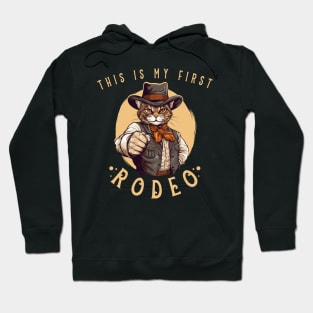 Funny Cowboy Fan Western Cat This is My First Rodeo Quotes Hoodie